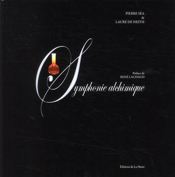 Couverture du livre « Symphonie alchimique » de Pierre Sea et Laure De Neith aux éditions La Hutte