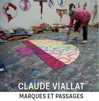 Couverture du livre « Claude Viallat ; marques et passages » de  aux éditions Meridianes