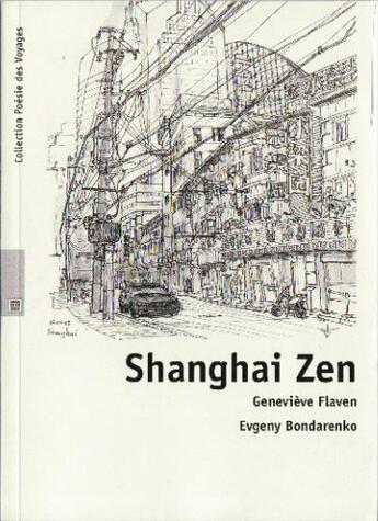Couverture du livre « Shanghai zen » de Genevieve Flaven et Evgeny Bondarenko aux éditions Xerographes