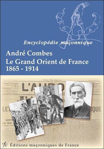 Couverture du livre « Le grand Orient de France 1865-1914 » de Andre Combes aux éditions Edimaf