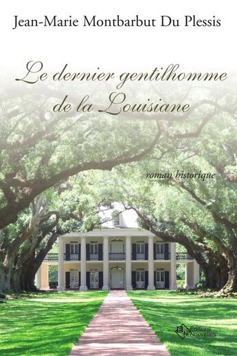 Couverture du livre « Le dernier gentilhomme de la Louisiane » de Jean-Marie Montbarbut Du Plessis aux éditions Eska