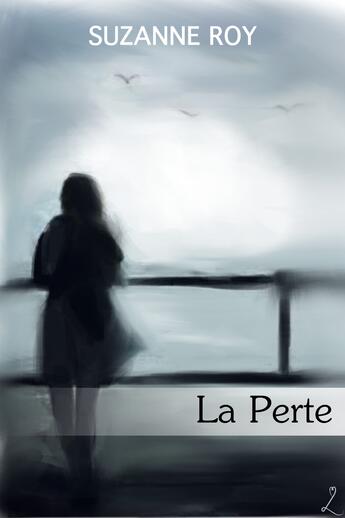 Couverture du livre « La Perte » de Suzanne Roy aux éditions Editions Laska