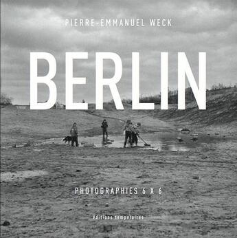 Couverture du livre « Berlin » de Pierre-Emmanuel Weck aux éditions Les Editions Temporaires