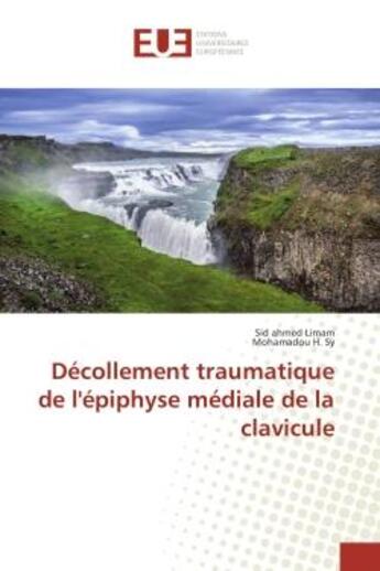 Couverture du livre « Decollement traumatique de l'epiphyse mediale de la clavicule » de Sid Limam aux éditions Editions Universitaires Europeennes