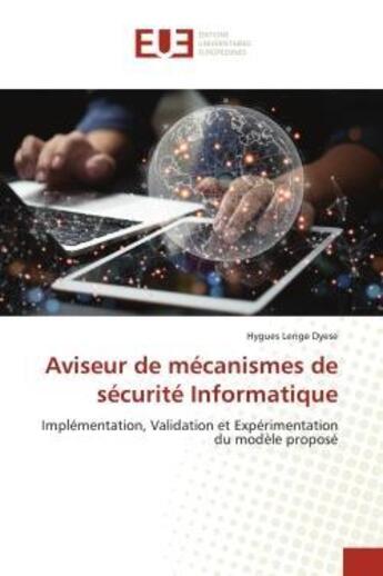 Couverture du livre « Aviseur de mecanismes de securite informatique - implementation, validation et experimentation du mo » de Lenge Dyese Hygues aux éditions Editions Universitaires Europeennes