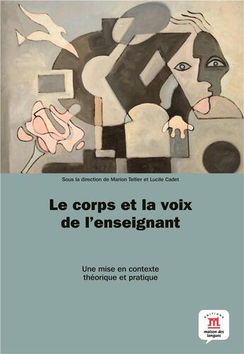 Couverture du livre « Le corps et voix de l'enseignant ; théories et pratique » de  aux éditions La Maison Des Langues