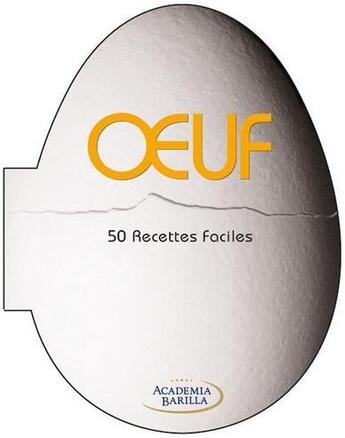 Couverture du livre « Oeuf ; 50 recettes faciles » de  aux éditions White Star