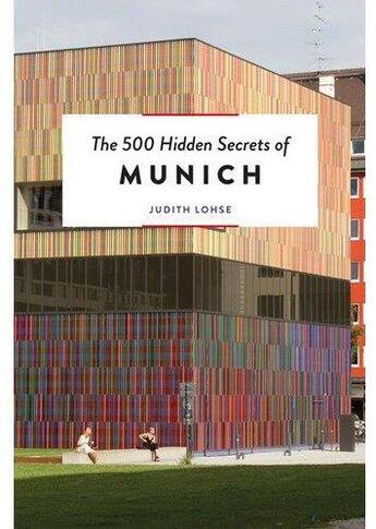 Couverture du livre « The 500 hidden secrets of Munich » de Judith Lohse aux éditions Luster