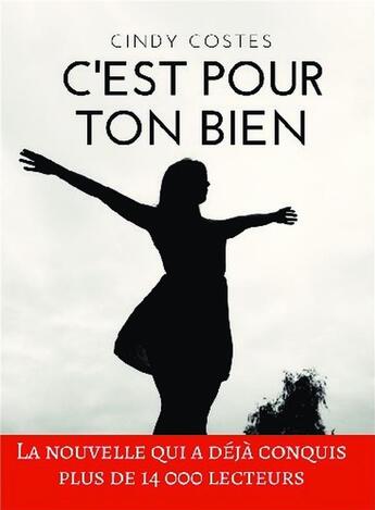 Couverture du livre « C'est pour ton bien » de Cindy Costes aux éditions Bookelis