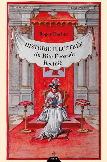 Couverture du livre « Histoire illustrée du rite écossais rectifié » de Roger Dachez aux éditions Dervy