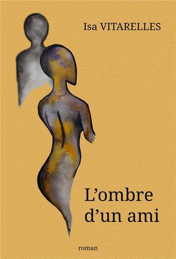 Couverture du livre « L'ombre d'un ami » de Isa Vitarelles aux éditions Librinova