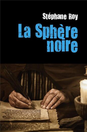 Couverture du livre « La sphère noire » de Stephane Roy aux éditions Librinova