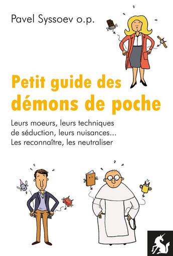 Couverture du livre « Petit guide des démons de poche ; leurs moeurs, leurs techniques de séduction, leurs nuisances... les reconnaître, les neutraliser » de Pavel Syssoev aux éditions Editions De La Licorne