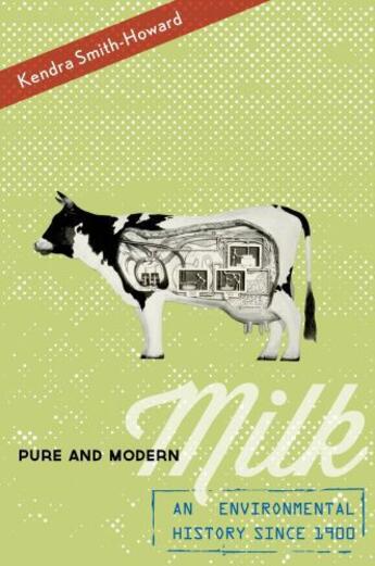 Couverture du livre « Pure and Modern Milk: An Environmental History since 1900 » de Smith-Howard Kendra aux éditions Oxford University Press Usa