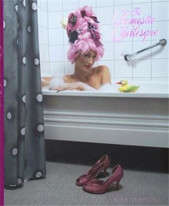 Couverture du livre « Domestic burlesque » de Elsa Quarsell aux éditions Gingko Press