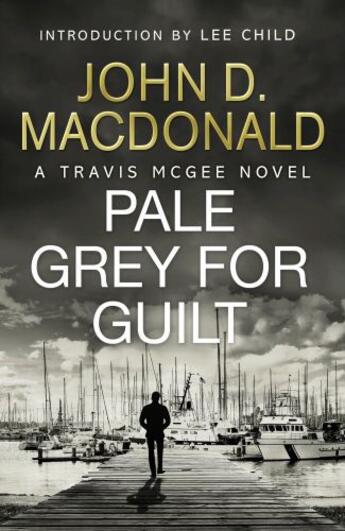 Couverture du livre « Pale Grey for Guilt : Introduction by Lee Child » de John D. Macdonald aux éditions Epagine