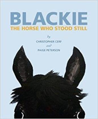 Couverture du livre « Blackie ; the horse who stood still » de Christopher Cerf et Paige Peterson aux éditions Rizzoli