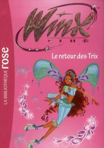 Couverture du livre « Winx Club Tome 46 : le retour des Trix » de Sophie Marvaud aux éditions Hachette Jeunesse