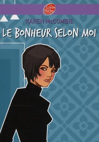 Couverture du livre « Le bonheur selon moi » de Karen Mccombie aux éditions Le Livre De Poche Jeunesse