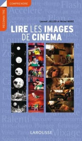 Couverture du livre « Lire les images de cinéma » de Marie-Michel et Laurent Julier aux éditions Larousse