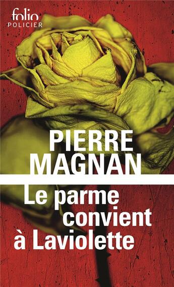 Couverture du livre « Le parme convient à Laviolette » de Pierre Magnan aux éditions Folio