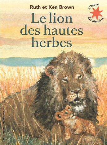 Couverture du livre « Le lion des hautes herbes » de Ken Brown et Ruth Brown aux éditions Gallimard-jeunesse