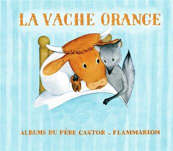 Couverture du livre « La vache orangé » de Lucile Butel et Hale Nathan aux éditions Pere Castor