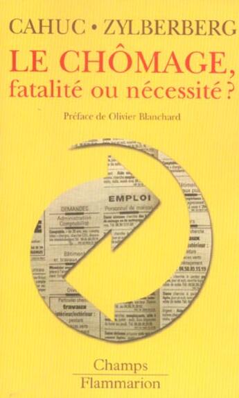 Couverture du livre « Le chomage, fatalite ou necessite ? - preface de olivier blanchard » de Cahuc Pierre / Zylbe aux éditions Flammarion