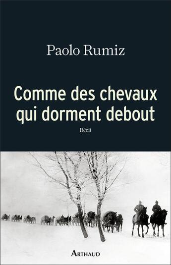 Couverture du livre « Comme des chevaux qui dorment debout » de Paolo Rumiz aux éditions Arthaud