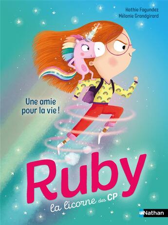 Couverture du livre « Ruby, la licorne des CP : Une amie pour la vie ! » de Melanie Grandgirard et Kathie Fagundez aux éditions Nathan