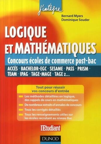 Couverture du livre « Logique et mathématiques aux concours des écoles de commerce post-bac » de Bernard Myers et Dominique Souder aux éditions Dunod