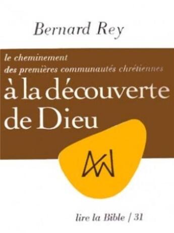 Couverture du livre « A la decouverte de dieu numero 31 » de Bernard Rey aux éditions Cerf