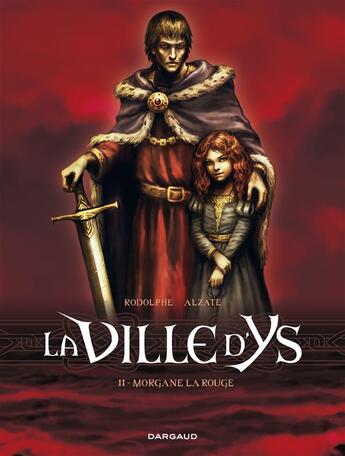 Couverture du livre « La ville d'Ys Tome 2 ; Morgane la rouge » de Rodolphe et Raquel Alzate aux éditions Dargaud