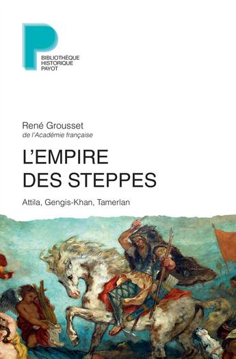 Couverture du livre « L'Empire des steppes » de René Grousset aux éditions Payot