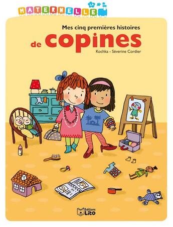 Couverture du livre « Mes cinq premières histoires de copines » de  aux éditions Lito