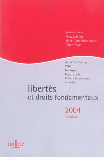 Couverture du livre « Libertes Et Droits Fondamentaux ; Notions Et Sources, L'Etre, Le Citoyen, Le Justiciable, L'Acteur Economique Et Socia » de Remy Cabrillac et Marie-Anne Frison-Roche et Revet/Thierry aux éditions Dalloz