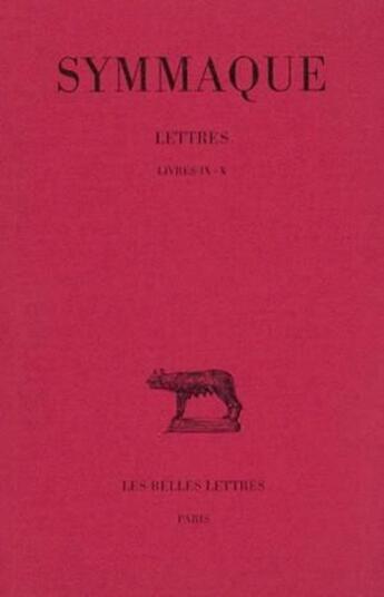 Couverture du livre « Lettres Tome 4 ; L9-10 » de Symmaque aux éditions Belles Lettres