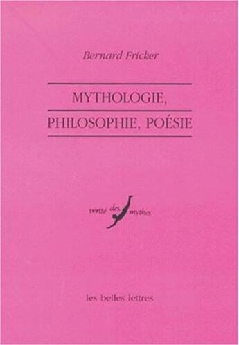 Couverture du livre « Mythologie, philosophie, poesie. » de Bernard Fricker aux éditions Belles Lettres