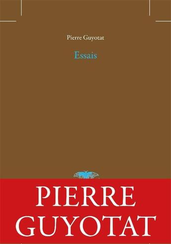 Couverture du livre « Essais » de Pierre Guyotat aux éditions Belles Lettres