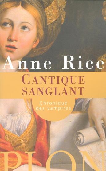 Couverture du livre « Chroniques des vampires Tome 10 : cantique sanglant » de Anne Rice aux éditions Plon