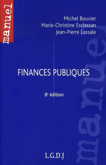 Couverture du livre « Finances publiques (8e édition) » de Bouvier/Esclassan/La aux éditions Lgdj