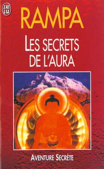 Couverture du livre « Secrets de l'aura (les) » de Rampa T.Lobsang aux éditions J'ai Lu