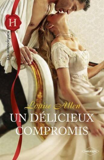 Couverture du livre « Un délicieux compromis » de Louise Allen aux éditions Harlequin