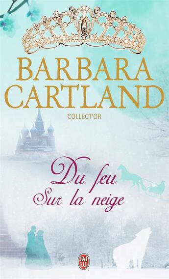 Couverture du livre « Du feu sur la neige » de Barbara Cartland aux éditions J'ai Lu