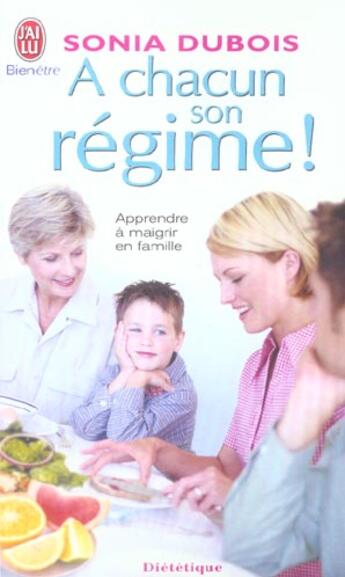 Couverture du livre « Chacun son regime ! (a) - apprendre a maigrir en famille2 » de Sonia Dubois aux éditions J'ai Lu