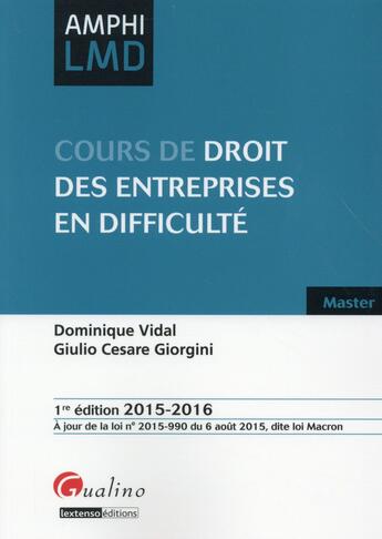 Couverture du livre « Cours de droit des entreprises en difficulté 2015-2016 » de Dominique Vidal et Giulio Cesare Giorgini aux éditions Gualino