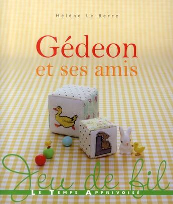 Couverture du livre « Gedeon et ses amis » de Helene Le Berre aux éditions Le Temps Apprivoise