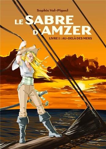 Couverture du livre « Le sabre d'amzer - livre 1 : au-dela des mers » de Sophie Val-Piguel aux éditions Books On Demand