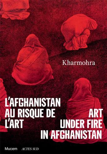 Couverture du livre « Kharmohra ; l'Afghanistan au risque de l'art » de  aux éditions Actes Sud