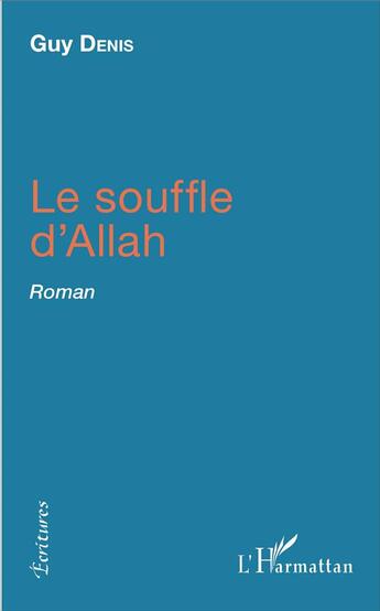 Couverture du livre « Le souffle d'Allah » de Guy Denis aux éditions L'harmattan